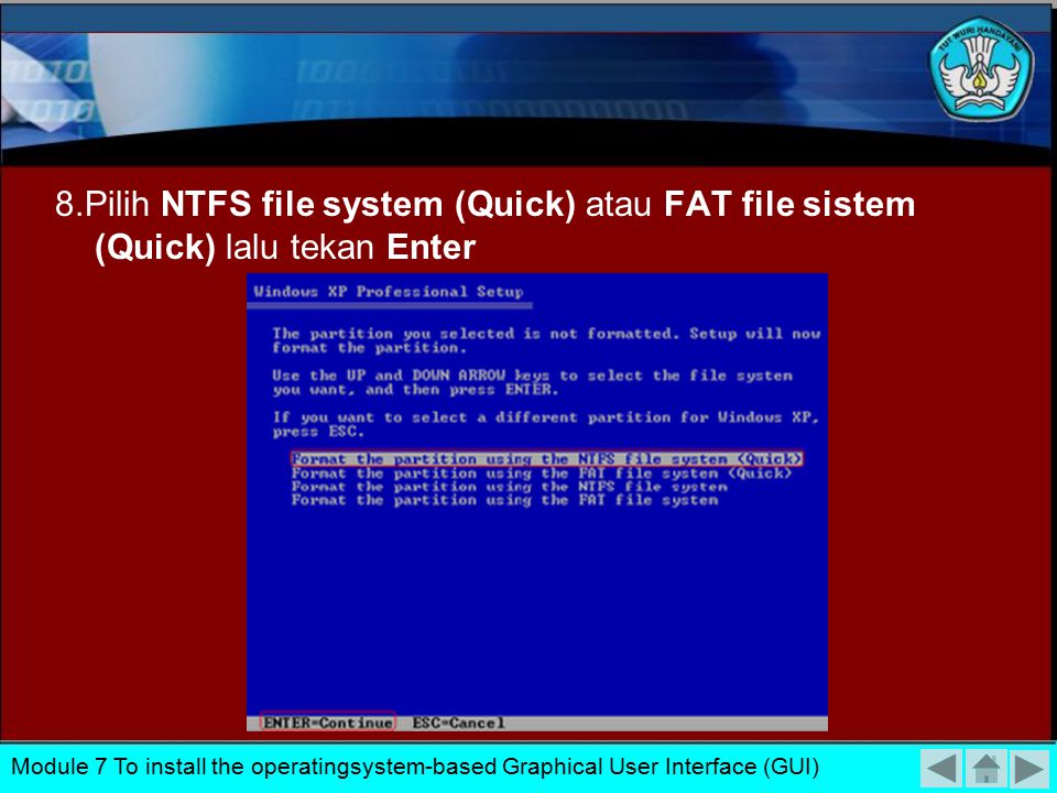 8.Pilih NTFS file system (Quick) atau FAT file sistem (Quick) lalu tekan Enter