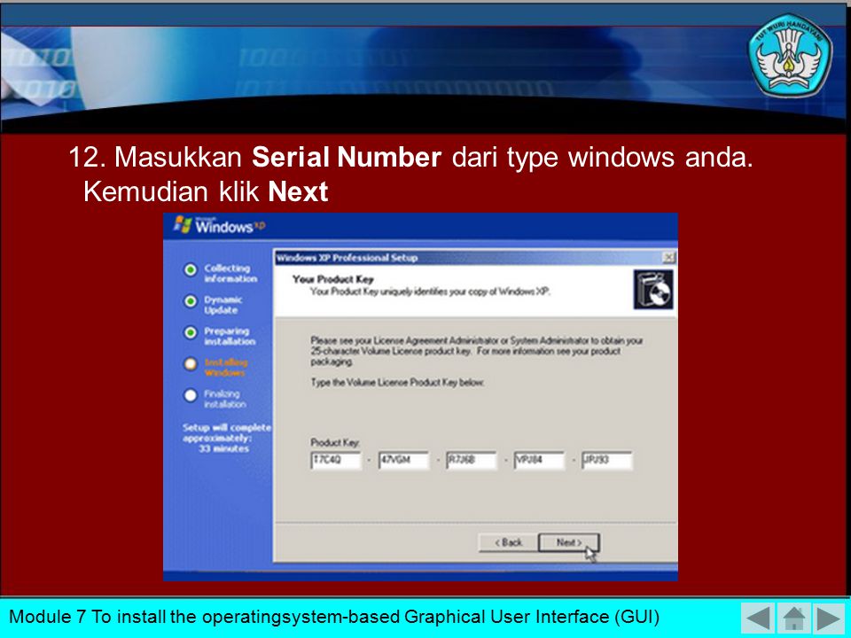 12. Masukkan Serial Number dari type windows anda. Kemudian klik Next