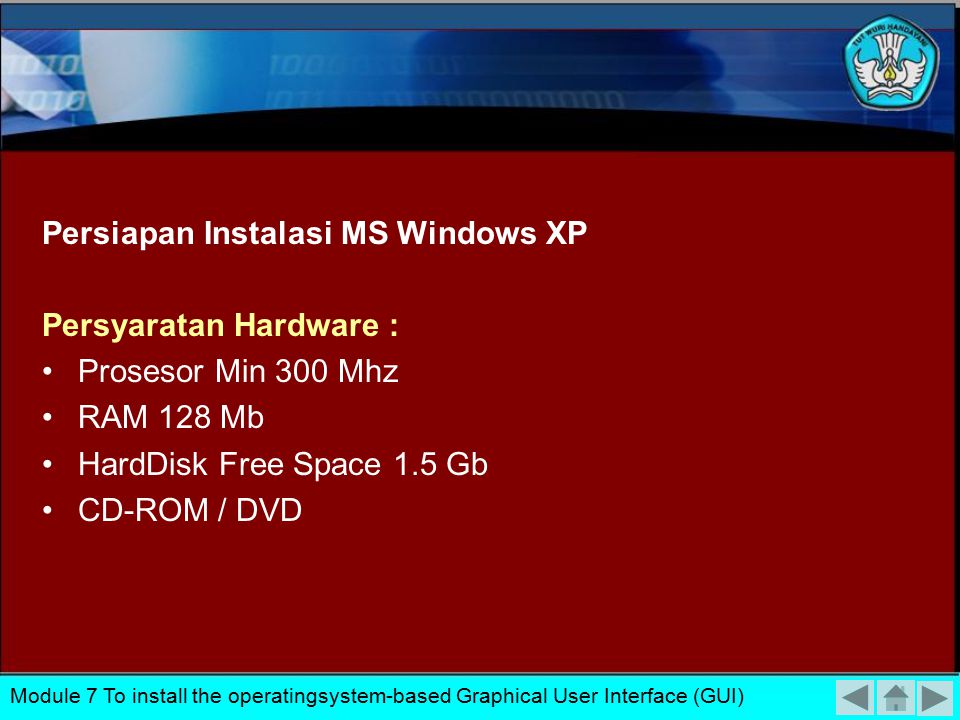 Persiapan Instalasi MS Windows XP Persyaratan Hardware :