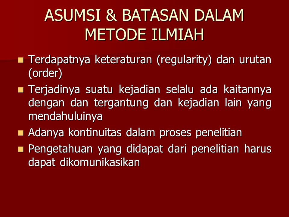 ASUMSI & BATASAN DALAM METODE ILMIAH