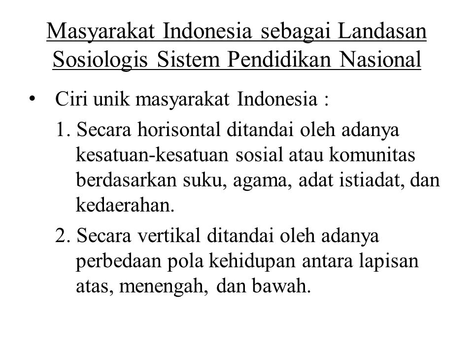 Masyarakat Indonesia sebagai Landasan Sosiologis Sistem Pendidikan Nasional
