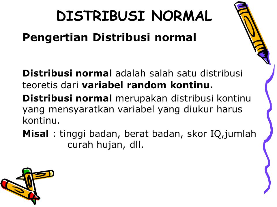 DISTRIBUSI NORMAL Pengertian Distribusi normal