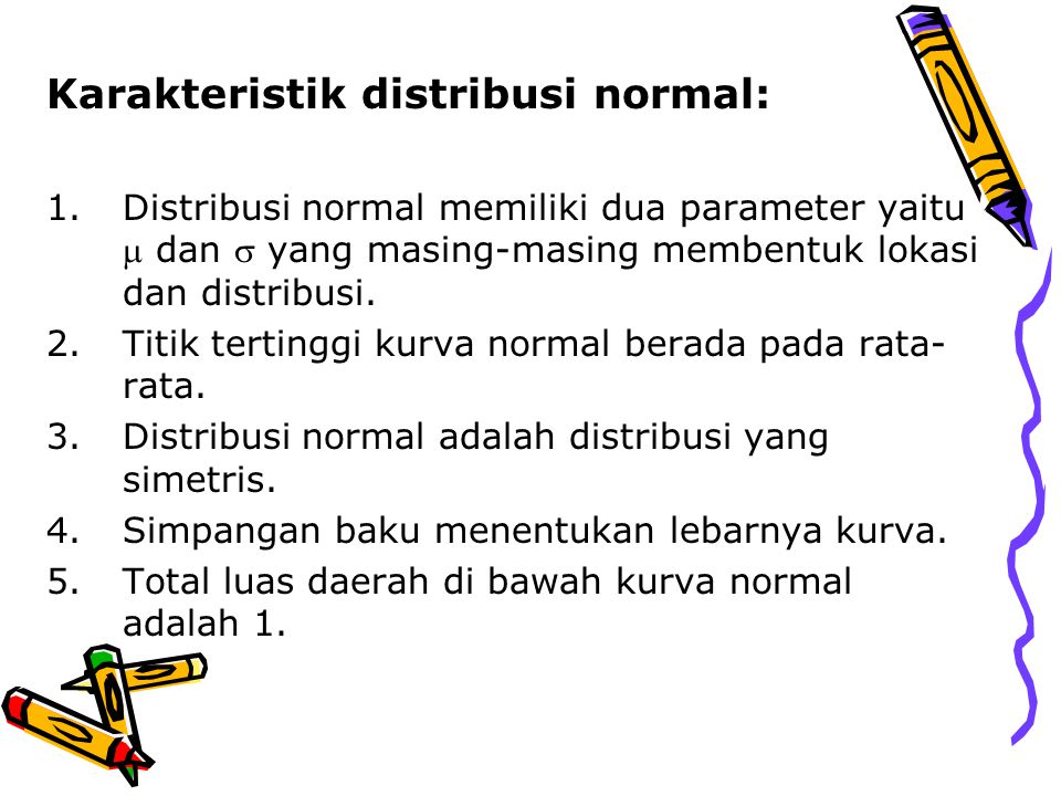 Karakteristik distribusi normal: