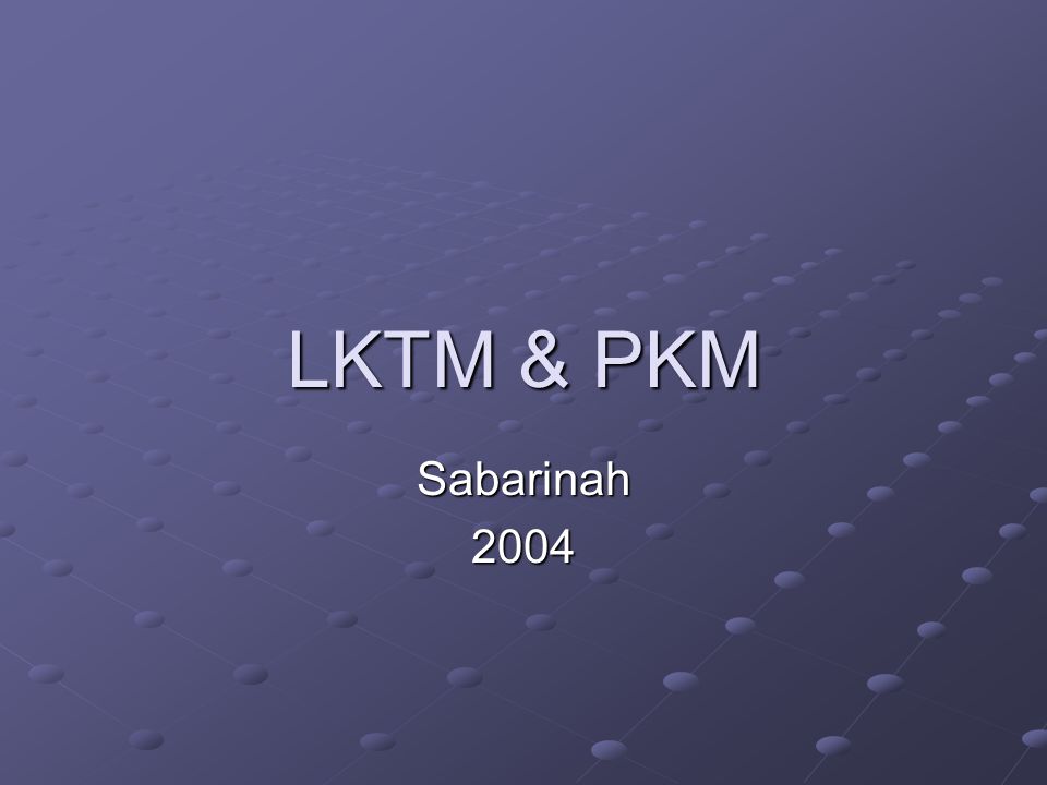 LKTM & PKM Sabarinah 2004