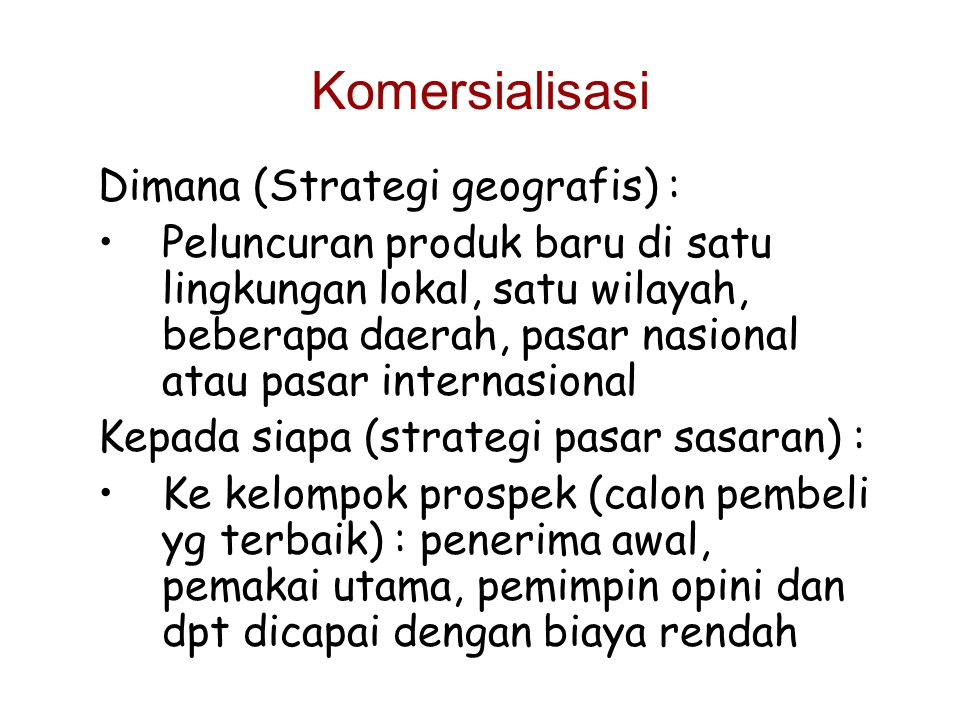 Komersialisasi Dimana (Strategi geografis) :