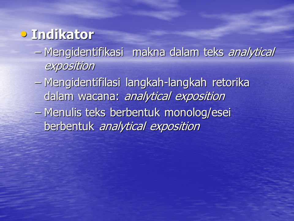 Indikator Mengidentifikasi makna dalam teks analytical exposition