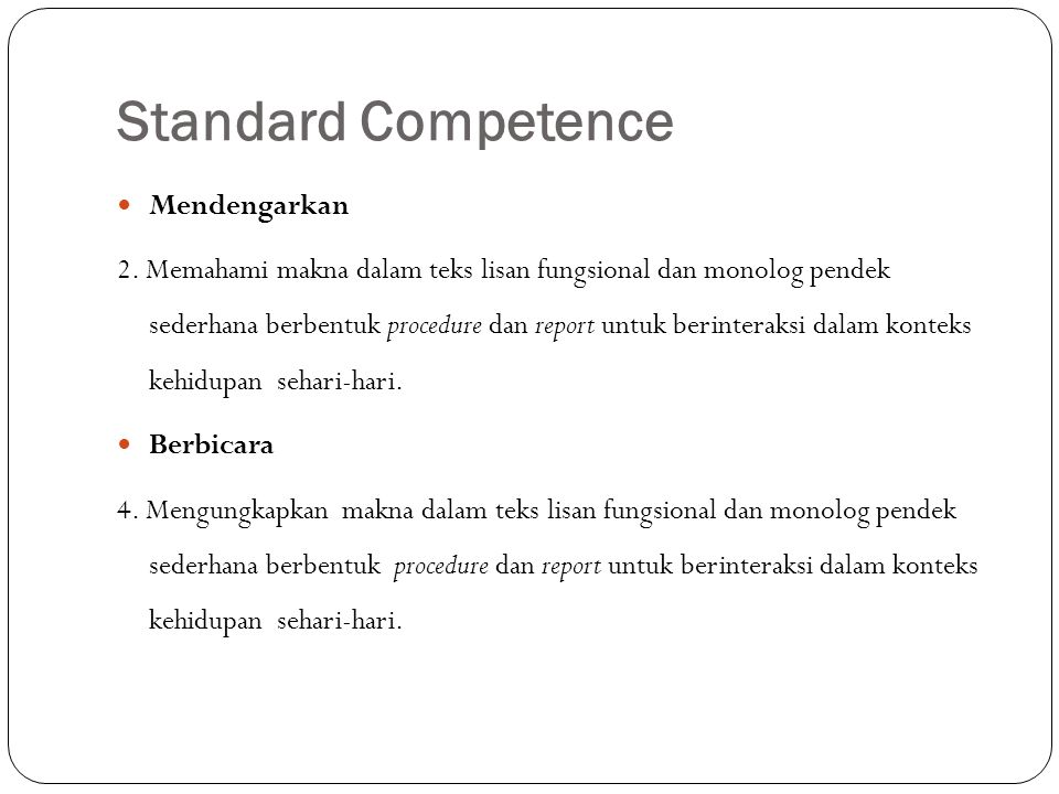 Standard Competence Mendengarkan
