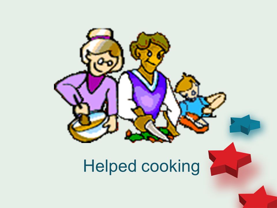 Helped cooking