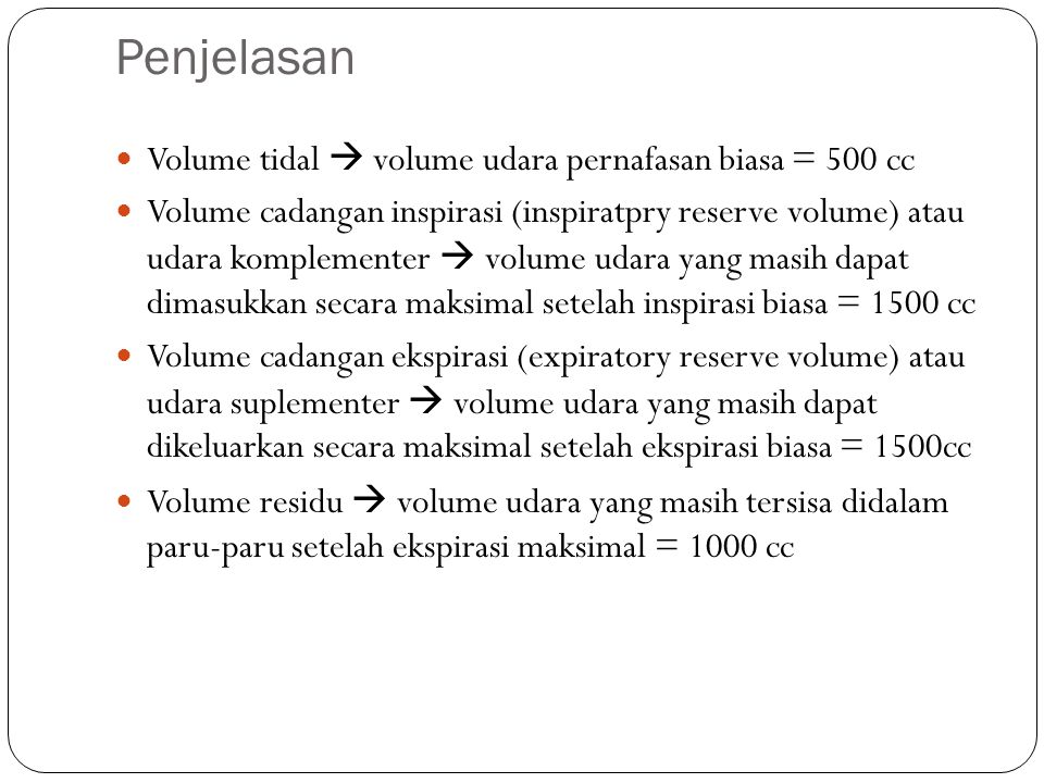 Penjelasan Volume tidal  volume udara pernafasan biasa = 500 cc