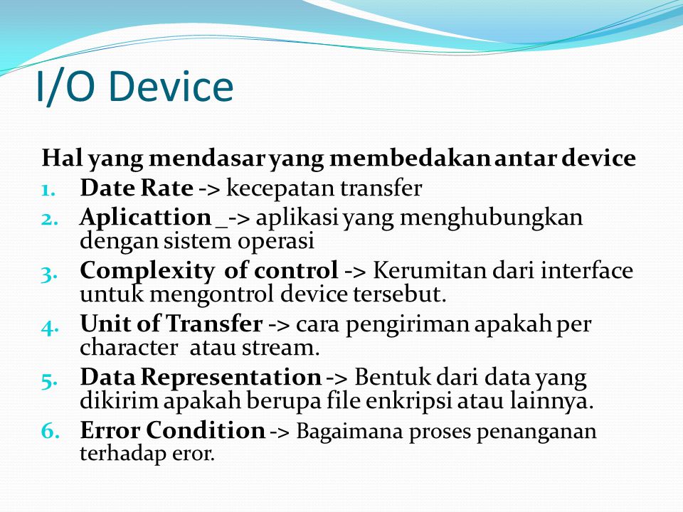 I/O Device Hal yang mendasar yang membedakan antar device