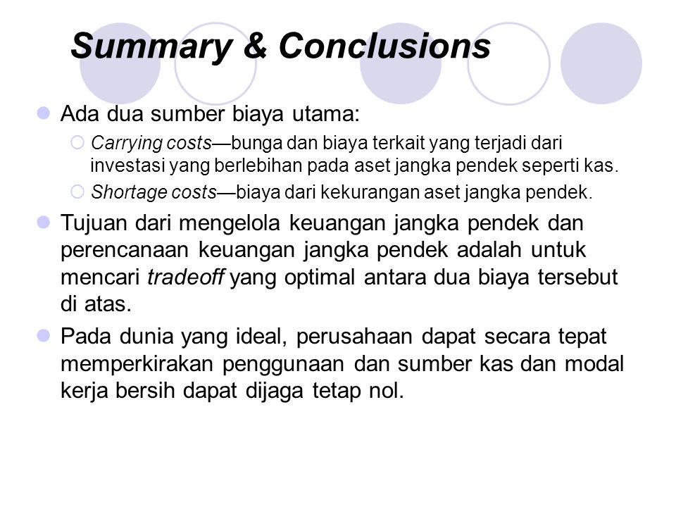 Summary & Conclusions Ada dua sumber biaya utama: