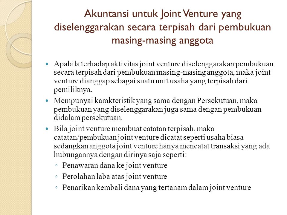 Akuntansi untuk Joint Venture yang diselenggarakan secara terpisah dari pembukuan masing-masing anggota