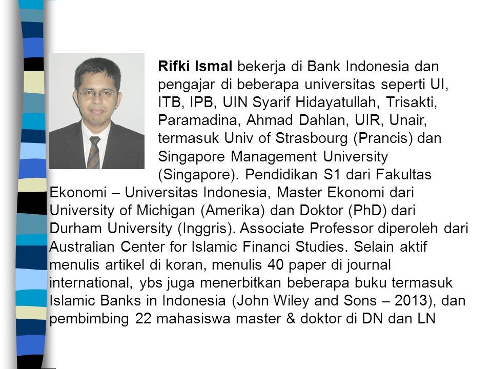 SHORT BIO Rifki Ismal bekerja di Bank Indonesia dan