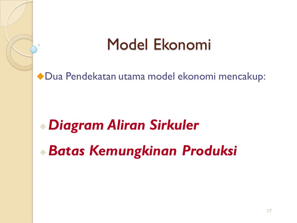 Dua Pendekatan utama model ekonomi mencakup: