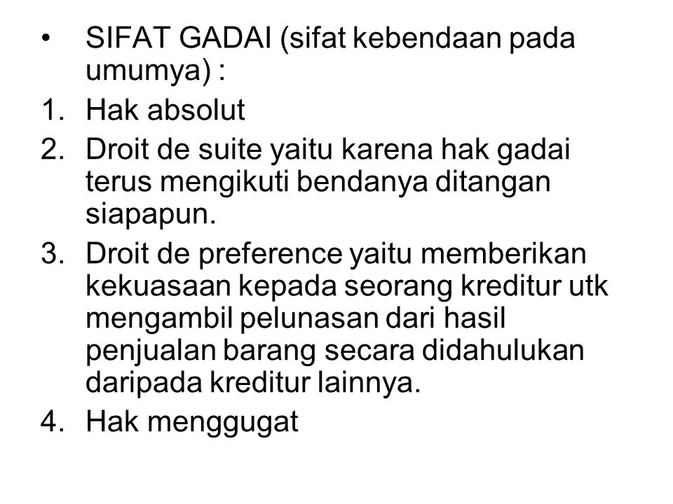 SIFAT GADAI (sifat kebendaan pada umumya) :