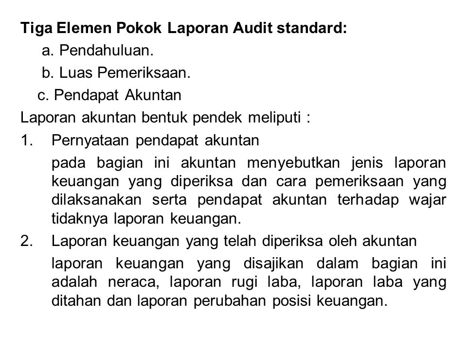 Tiga Elemen Pokok Laporan Audit standard: