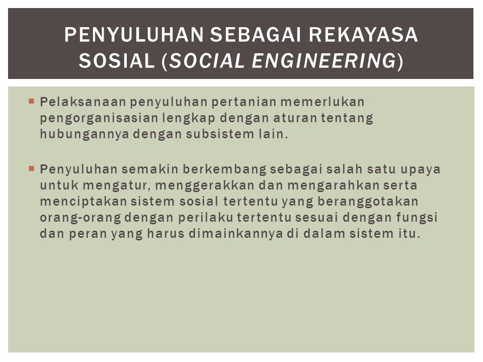PENYULUHAN SEBAGAI Rekayasa Sosial (SOCIAL ENGINEERING)