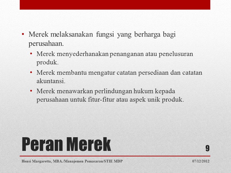 Peran Merek Merek melaksanakan fungsi yang berharga bagi perusahaan.