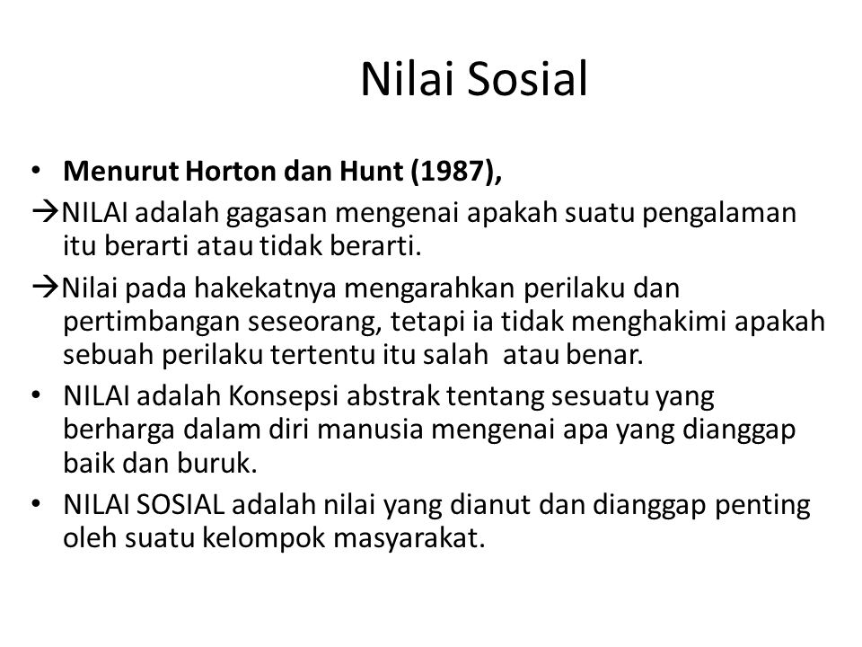 Nilai Sosial Menurut Horton dan Hunt (1987),