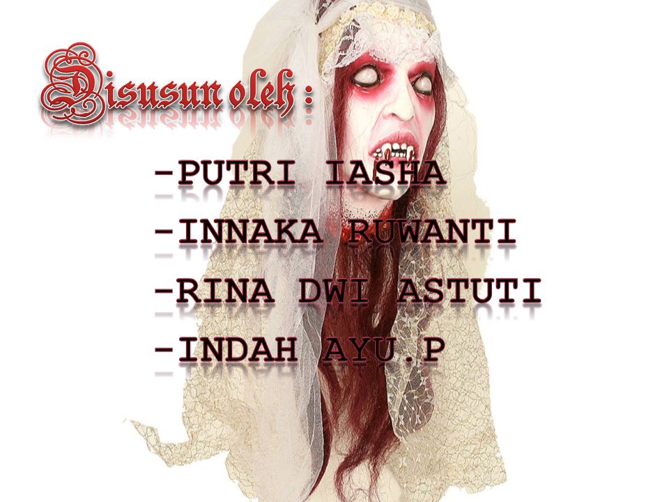 -Putri Iasha -Innaka Ruwanti -Rina Dwi Astuti -Indah Ayu.P