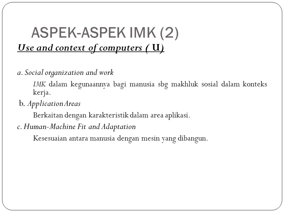 ASPEK-ASPEK IMK (2) Use and context of computers ( U)