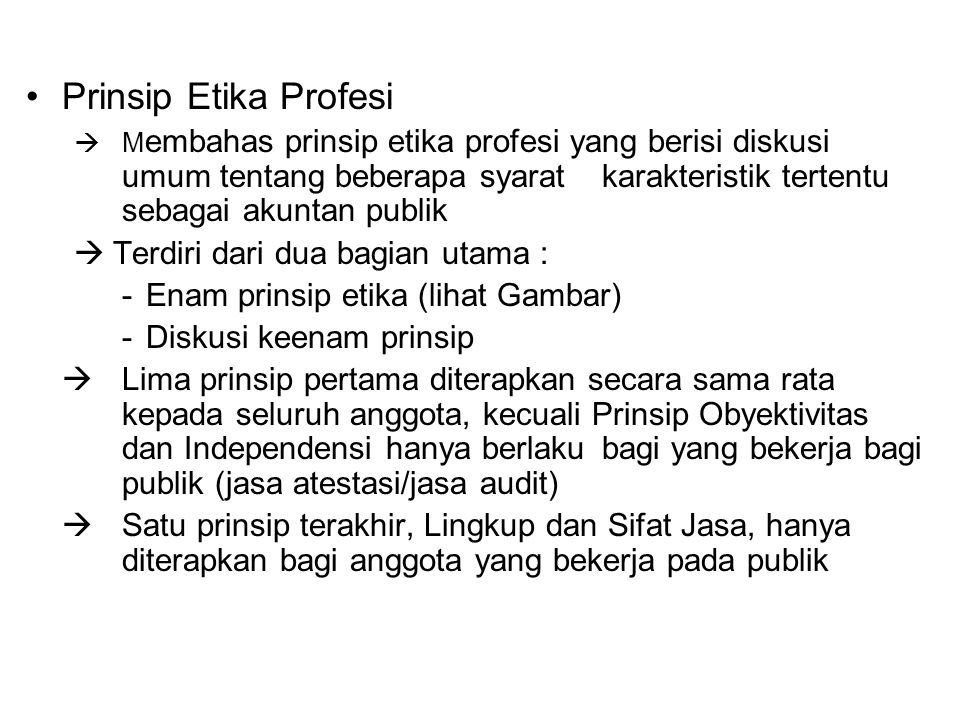 Prinsip Etika Profesi Terdiri dari dua bagian utama :