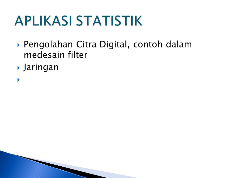 APLIKASI STATISTIK Pengolahan Citra Digital, contoh dalam medesain filter Jaringan