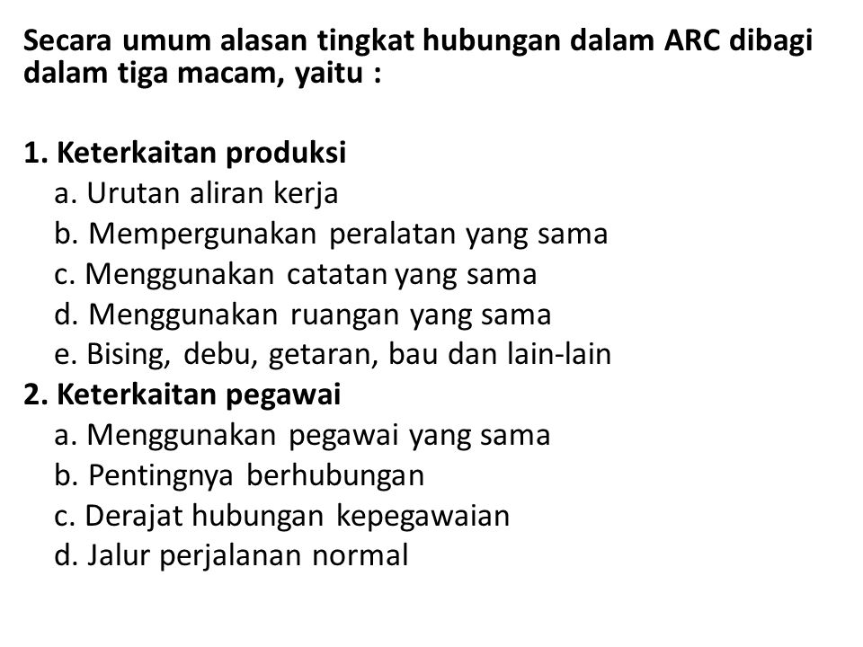 Secara umum alasan tingkat hubungan dalam ARC dibagi dalam tiga macam, yaitu :
