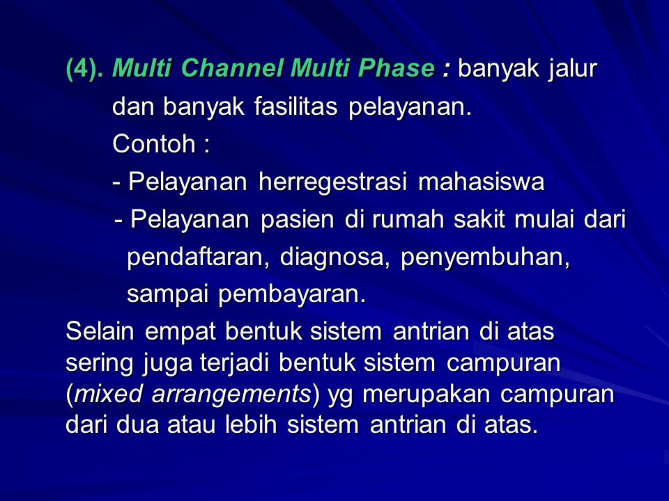(4). Multi Channel Multi Phase : banyak jalur
