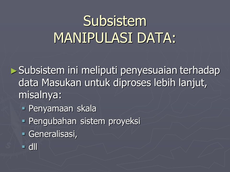 Subsistem MANIPULASI DATA: