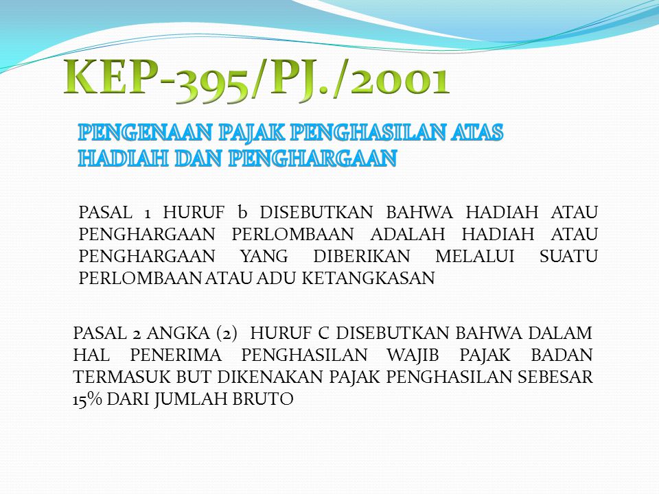 KEP-395/PJ./2001 PENGENAAN PAJAK PENGHASILAN ATAS HADIAH DAN PENGHARGAAN.