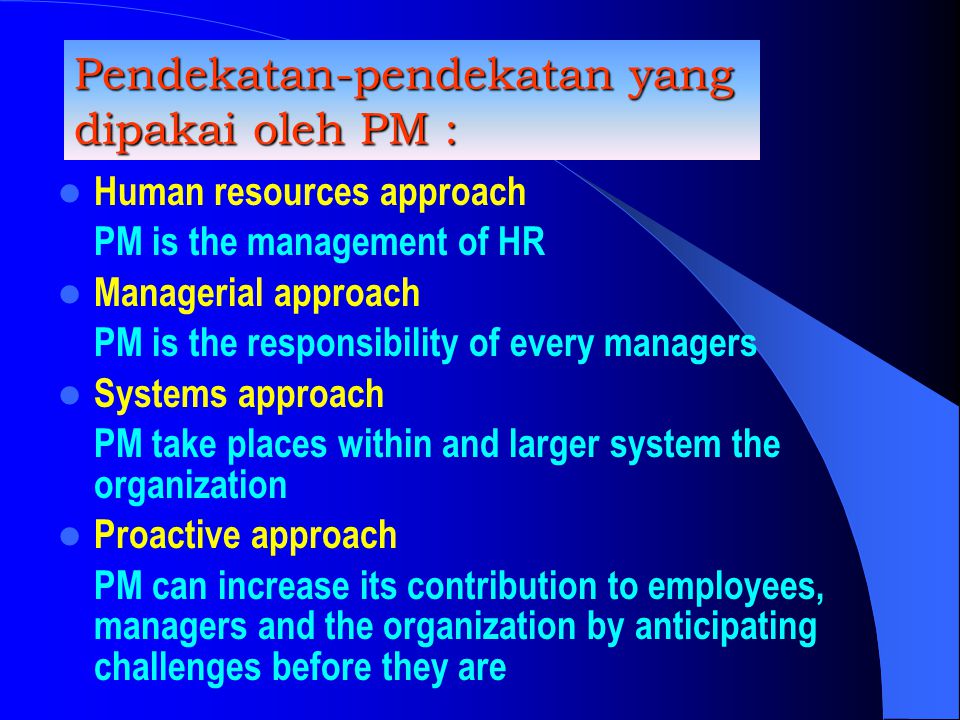 Pendekatan-pendekatan yang dipakai oleh PM :