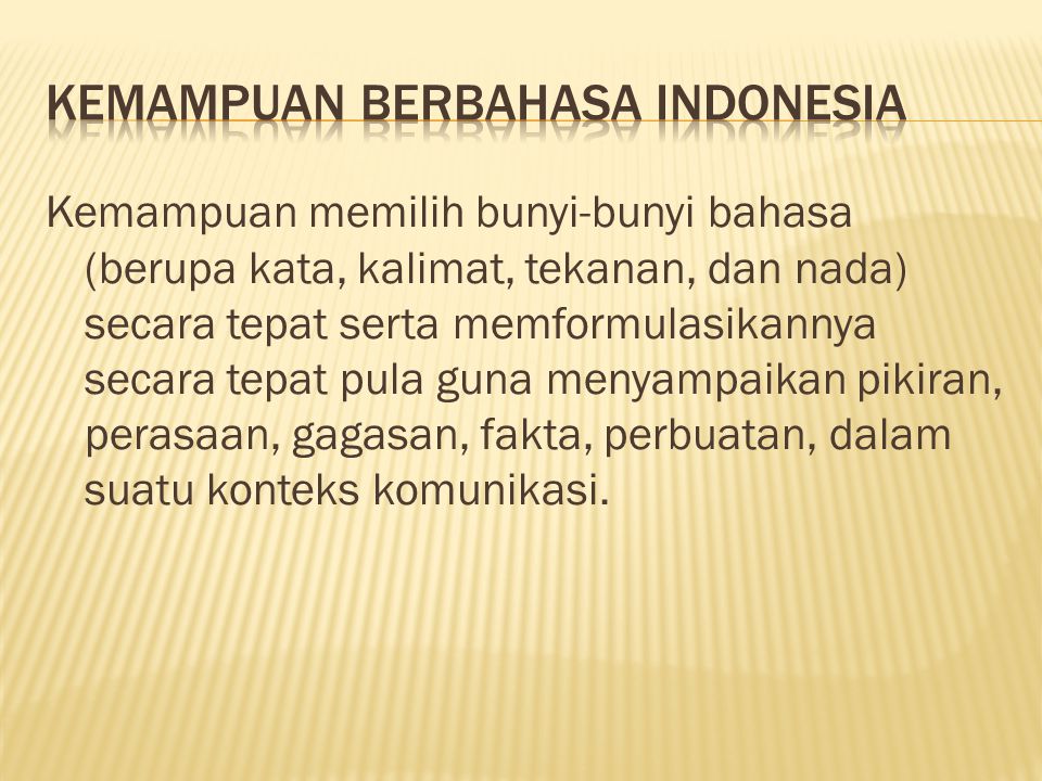 KEMAMPUAN BERBAHASA INDONESIA