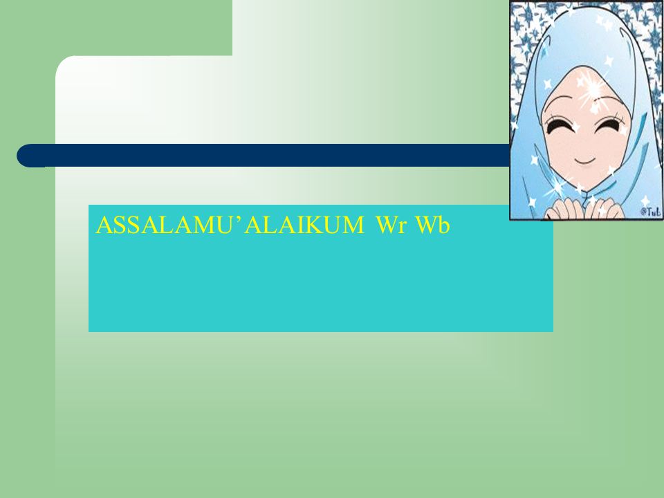 ASSALAMU’ALAIKUM Wr Wb - Ppt Download