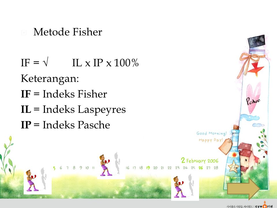 Metode Fisher IF = √ IL x IP x 100% Keterangan: IF = Indeks Fisher.