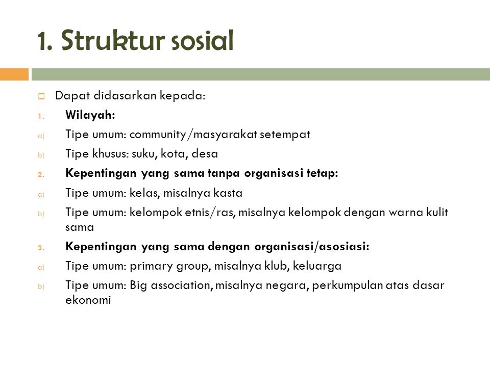 1. Struktur sosial Dapat didasarkan kepada: Wilayah: