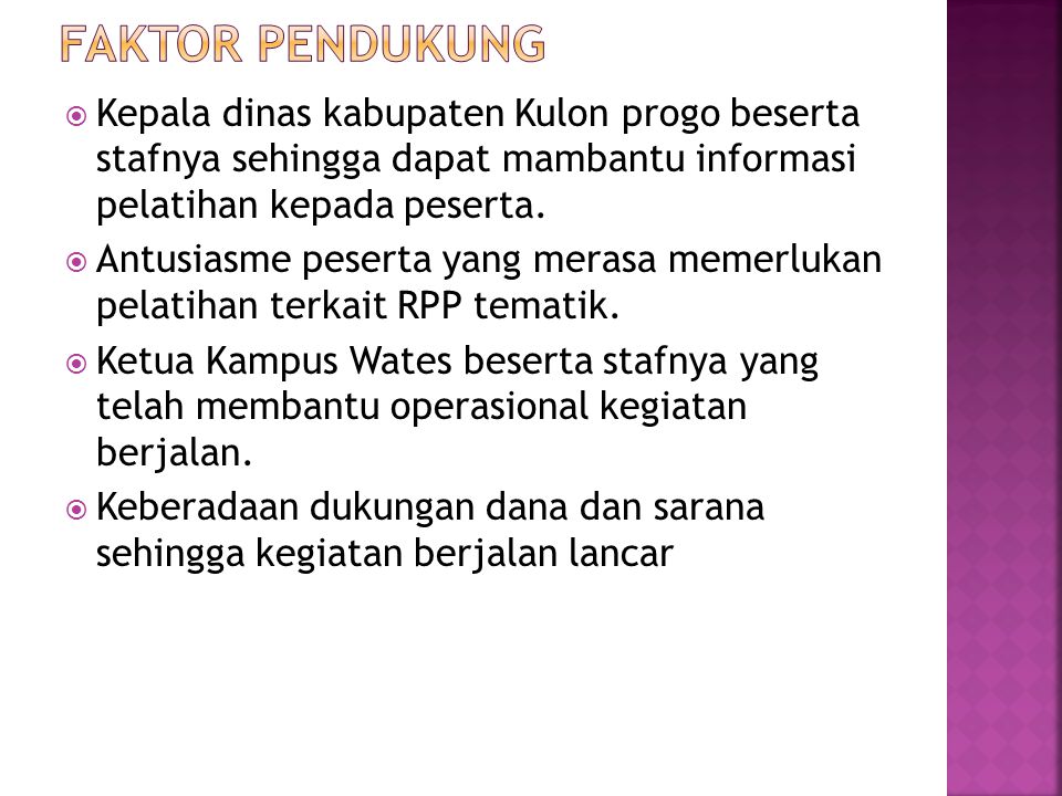 Faktor Pendukung Kepala dinas kabupaten Kulon progo beserta stafnya sehingga dapat mambantu informasi pelatihan kepada peserta.