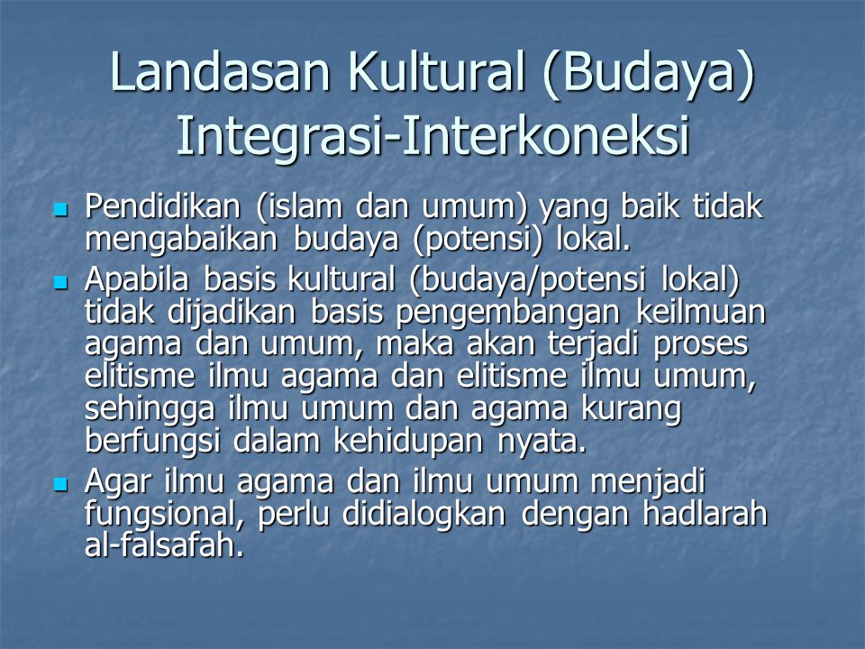 Landasan Kultural (Budaya) Integrasi-Interkoneksi
