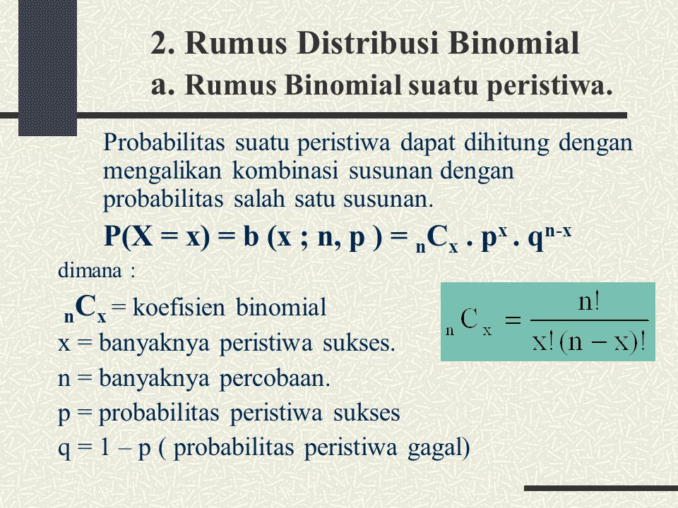2. Rumus Distribusi Binomial a. Rumus Binomial suatu peristiwa.