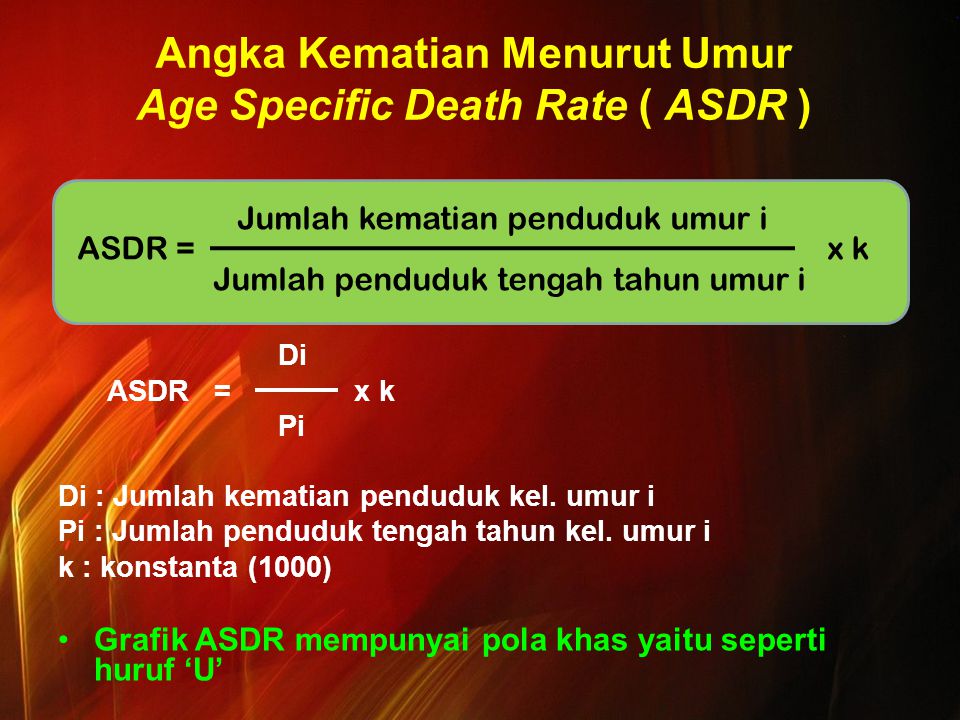 Angka Kematian Menurut Umur Age Specific Death Rate ( ASDR )