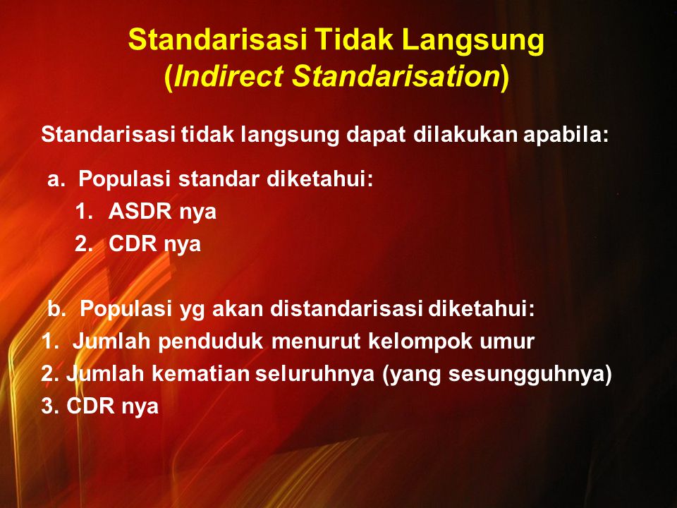Standarisasi Tidak Langsung (Indirect Standarisation)