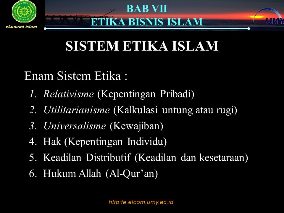 SISTEM ETIKA ISLAM Enam Sistem Etika :