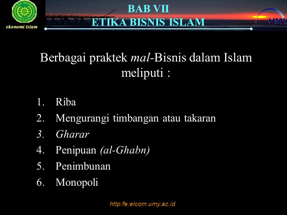 Berbagai praktek mal-Bisnis dalam Islam meliputi :