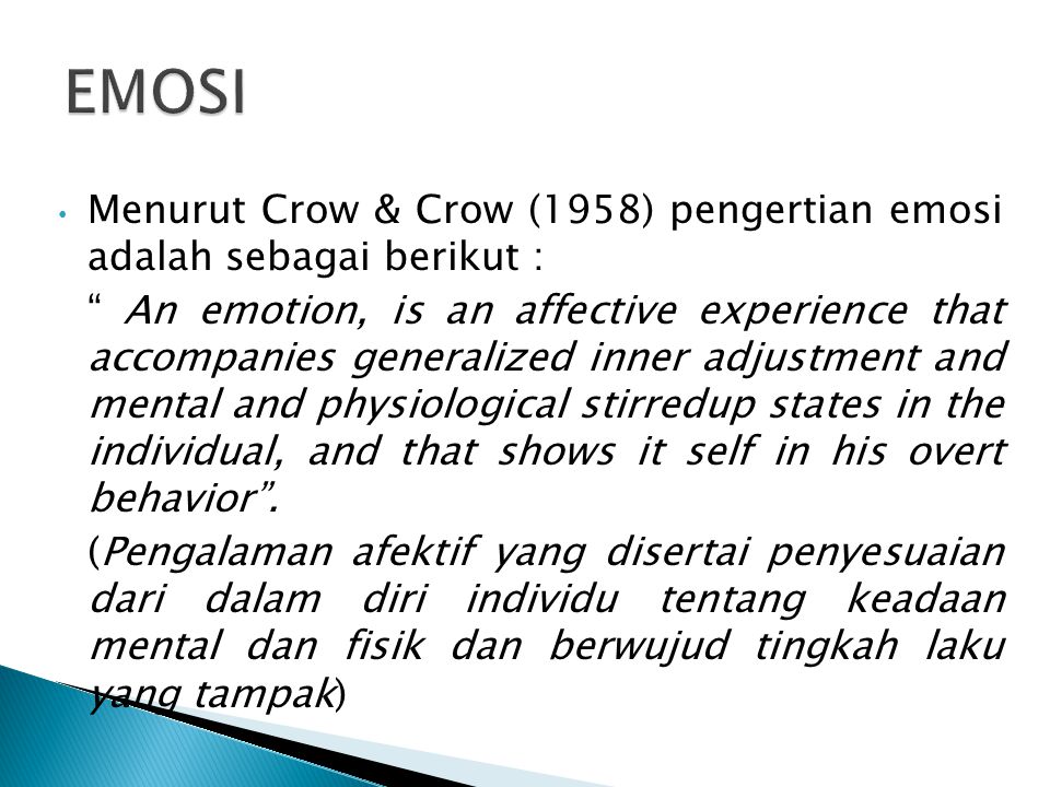 EMOSI Menurut Crow & Crow (1958) pengertian emosi adalah sebagai berikut :