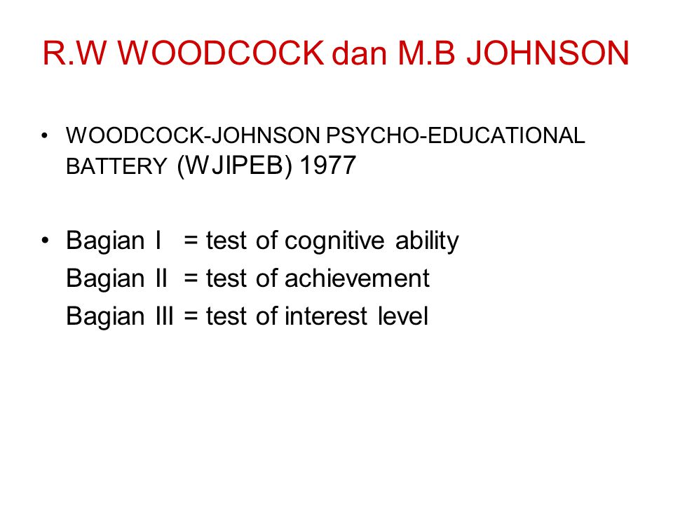 R.W WOODCOCK dan M.B JOHNSON