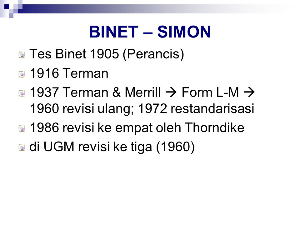 BINET – SIMON Tes Binet 1905 (Perancis) 1916 Terman