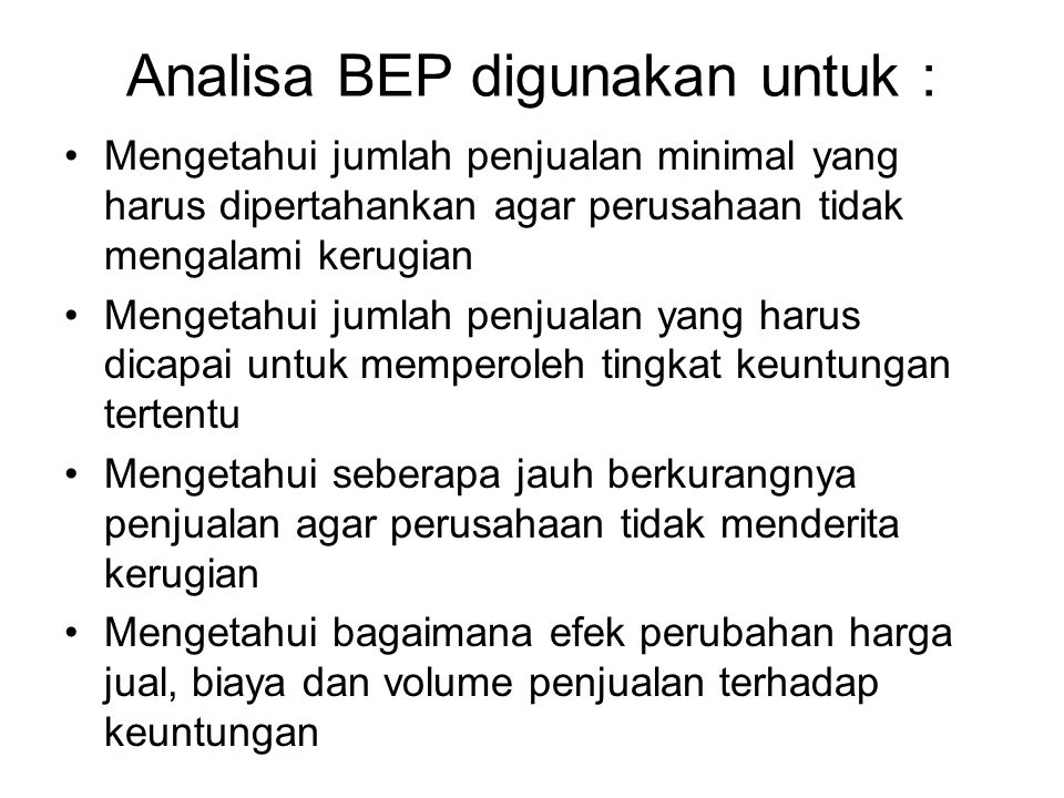 Analisa BEP digunakan untuk :