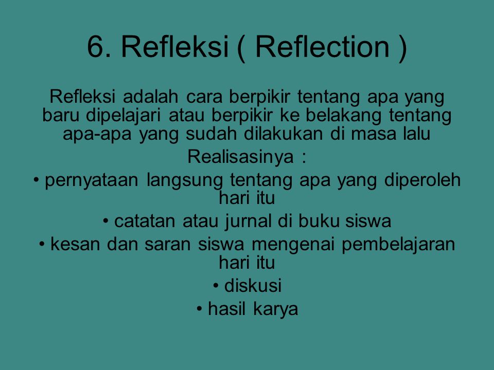 6. Refleksi ( Reflection )