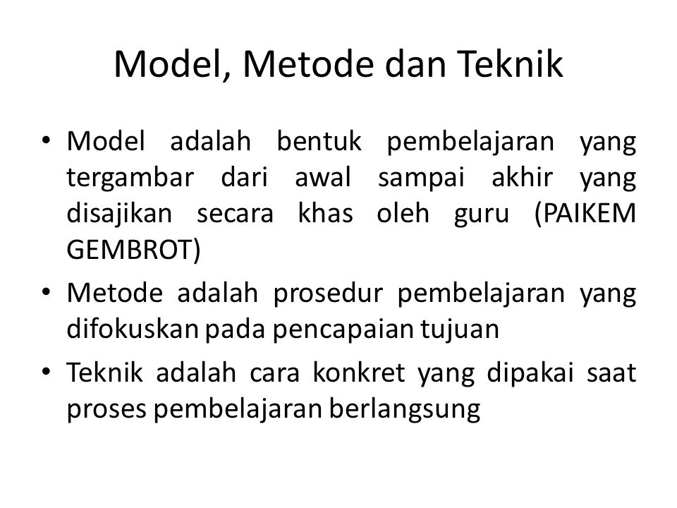 Model, Metode dan Teknik