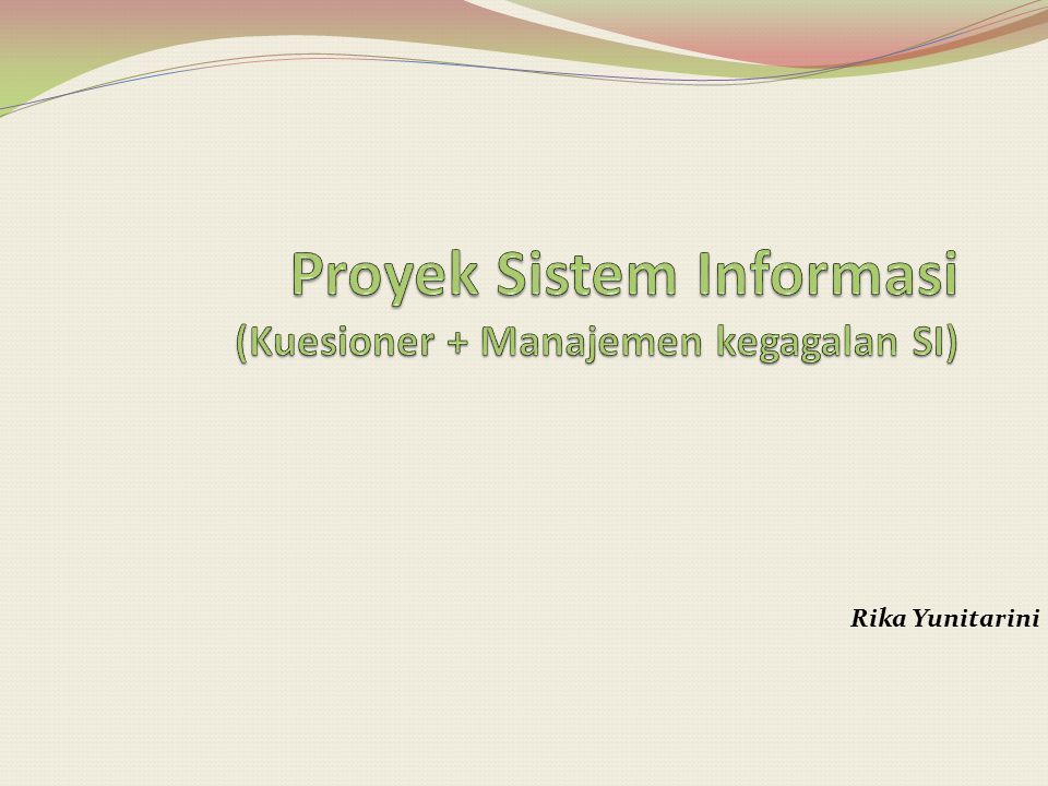 Proyek Sistem Informasi (Kuesioner + Manajemen kegagalan SI)